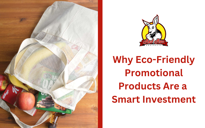 Why Eco-Friendly Promotional Products Are a Smart Investment